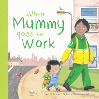 When Mummy Goes to Work - Paul Schofield