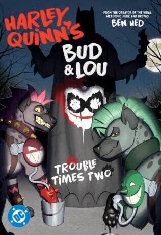 Harley Quinn's Bud and Lou: Trouble Times Two - Ben Hed
