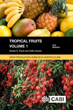 Tropical Fruits, Volume 1 - Odilo  Duarte, Robert E  Paull
