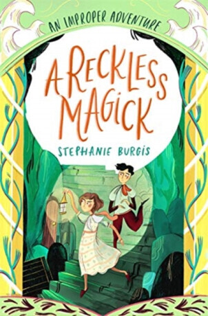 A Reckless Magick: An Improper Adventure 3 - Stephanie Burgis