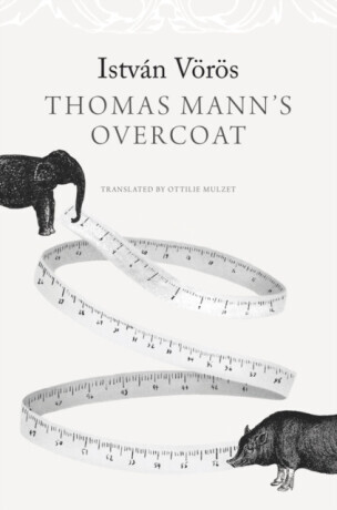 Thomas Mannâ€™s Overcoat - István Vörös