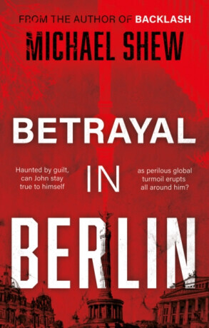 Betrayal in Berlin - Michael Shew