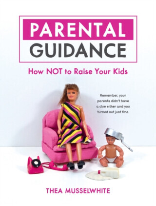 Parental Guidance - Thea Musselwhite