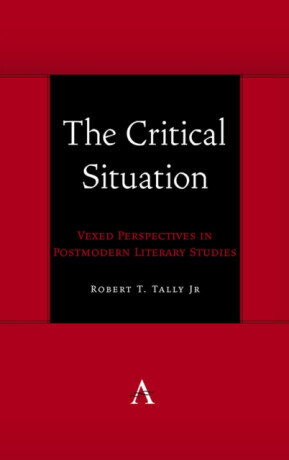 The Critical Situation - Robert T. Tally Jr