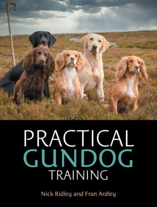 Practical Gundog Training - Fran Ardley, Nick Ridley