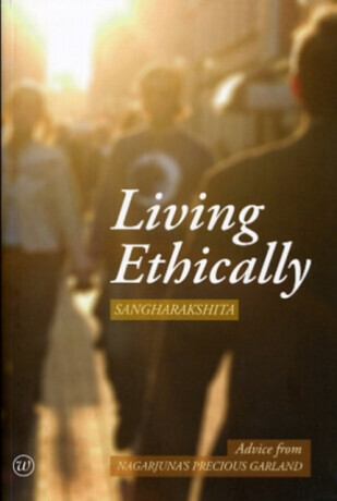 Living Ethically - Sangharakshita