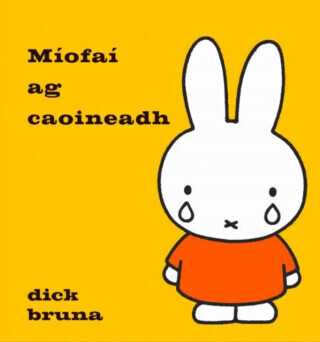 Miofai ag caoineadh - Dick Bruna