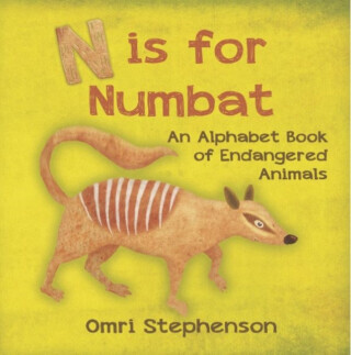 N is for Numbat - An Alphabet Book of Endangered Animals - Omri Stephenson
