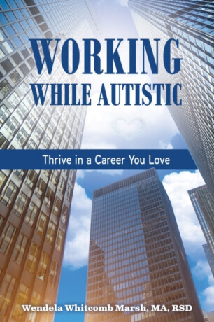 Working While Autistic - Wendela Whitcomb Marsh