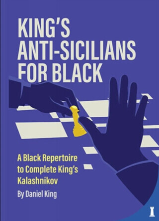 King's Anti-Sicilians for Black - Daniel King