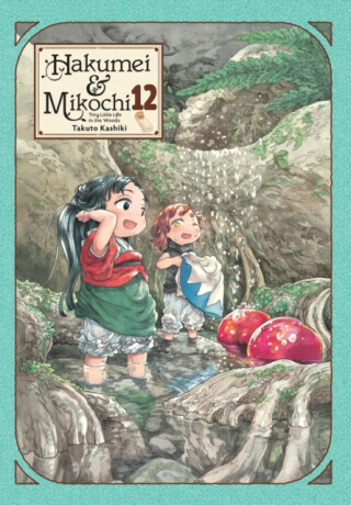Hakumei & Mikochi: Tiny Little Life in the Woods, Vol. 12 - Takuto Kashiki, Abigail Blackman, Taylor Engel