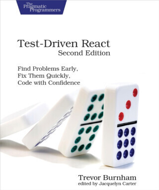 Test-Driven React, Second Edition - Trevor Burnham
