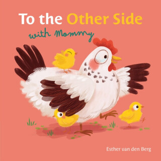 To the Other Side with Mommy - Esther van den Bergová