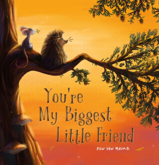 You're My Biggest Little Friend - Ron van Maurik