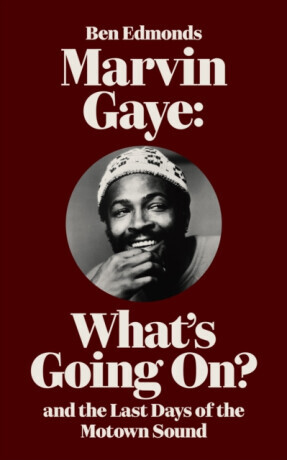 Marvin Gaye - Ben Edmonds