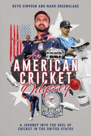 An American Cricket Odyssey - Beth Simpson, Mark Greenslade