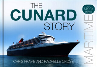 The Cunard Story - Chris Frame, Rachelle Cross