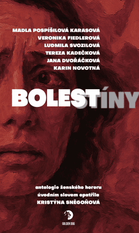 Bolestíny - Jana Dvořáčková, Ludmila Svozilová, Madla Pospíšilová Karasová, Tereza Kadečková, Veronika Fiedlerová, Karin Novotná