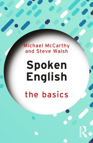 Spoken English: The Basics - Michael McCarthy, Steve  Walsh