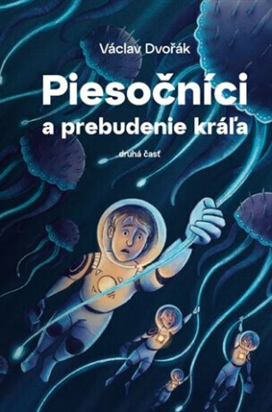 Piesočníci a prebudenie kráľa, druhá časť - Václav Dvořák