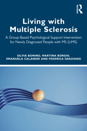 Living with Multiple Sclerosis - Silvia Bonino, Emanuela Calandri, Martina Borghi, Federica Graziano