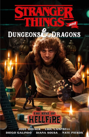 Stranger Things and Dungeons & Dragons: The Rise of Hellfire - Jody Houser, Diego Galindo, Eric Campbell