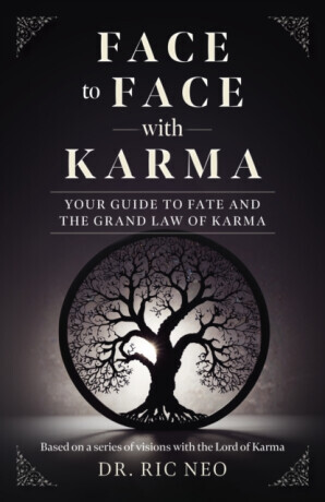 Face to Face with Karma - Dr. Ric Neo