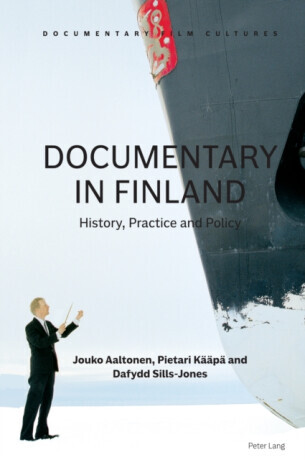 Documentary in Finland - Dafydd Sills-Jones, Pietari Kaapa, Jouko Aaltonen