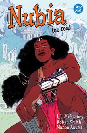 Nubia: Too Real - Robyn Smith, L.L. McKinney