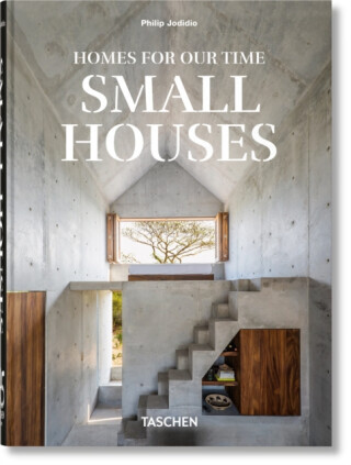 Homes For Our Time. Small Houses. 45th Ed. - Philip Jodidio