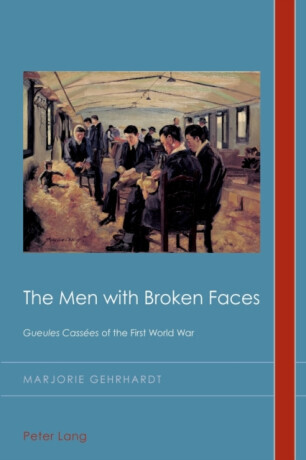 The Men with Broken Faces - Marjorie Gehrhardt