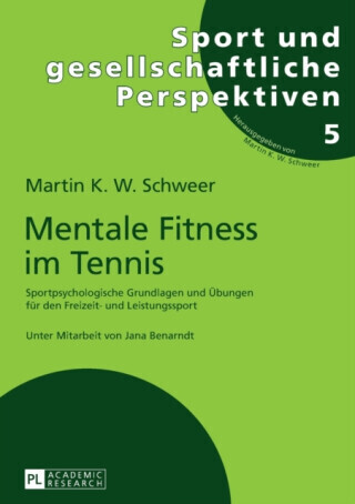 Mentale Fitness im Tennis - Martin K W Schweer