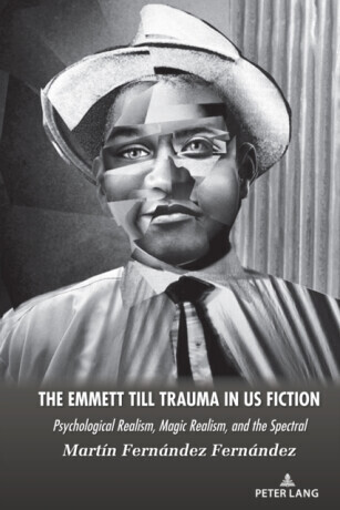 The Emmett Till Trauma in US Fiction - Martin Fernandez Fernandez