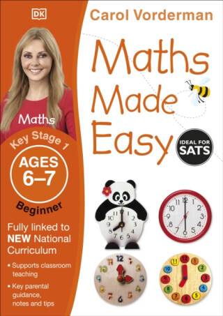 Maths Made Easy: Beginner, Ages 6-7 (Key Stage 1) - Carol Vorderman