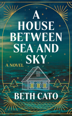 A House Between Sea and Sky - Beth Cato