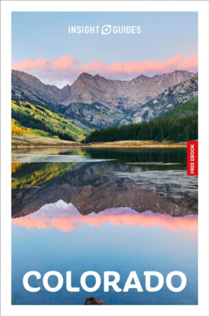 Insight Guides Colorado: Travel Guide with eBook - Nicky Leach