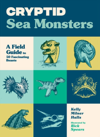 Cryptid Sea Monsters - Kelly Milner Halls