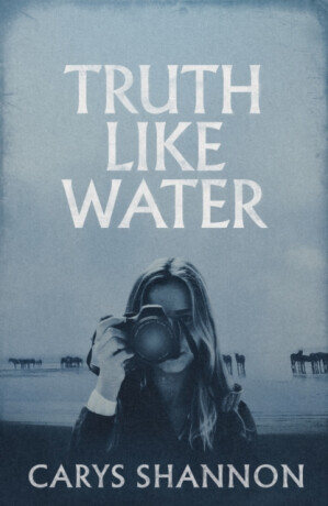 Truth Like Water - Carys Shannon