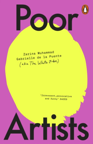 Poor Artists - Gabrielle de la Puente, Zarina Muhammad, The White Pube