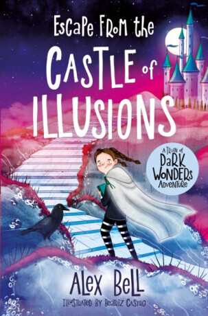 Escape from the Castle of Illusions - Alex Bell