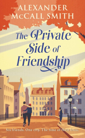 The Private Side of Friendship - Alexander McCall Smith
