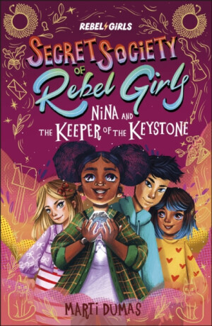 Nina and the Keeper of the Keystone - Rebel Girls, Marti Dumas