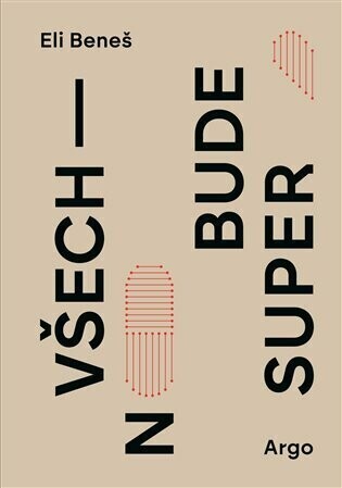 PŘEDPRODEJ: Všechno bude super - Eli Beneš - e-kniha