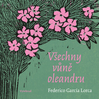 Všechny vůně oleandru - Federico García Lorca - e-kniha