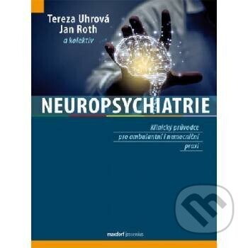 Neuropsychiatrie - Jan Roth, Tereza Uhrová