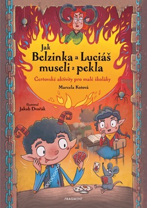 Jak Belzinka a Luciáš museli z pekla - Jakub Dvořák, Marcela Kotová