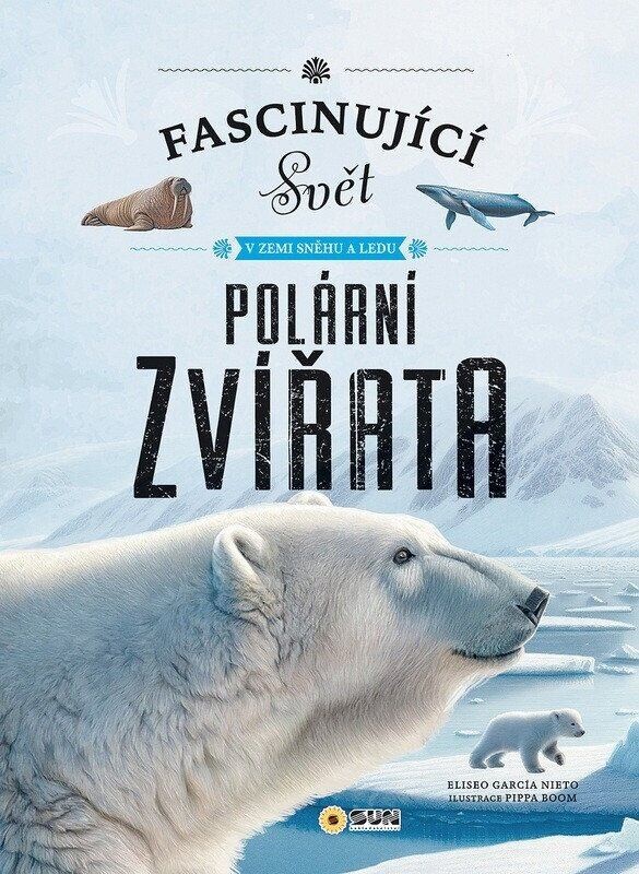 Polární zvířata - Fascinující svět v zemi sněhu a ledu