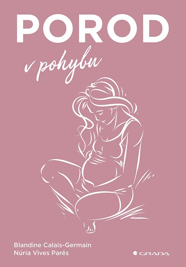 Kniha: Porod v pohybu od Calais-Germain Blandine