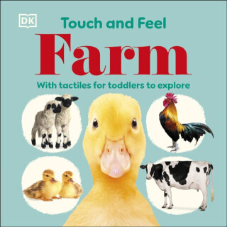 Touch and Feel Farm - With Tactiles for Toddlers to Explore (DK)(Board book)