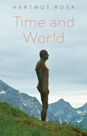 Time and World - Hartmut  Rosa, Frederic Vandenberghe